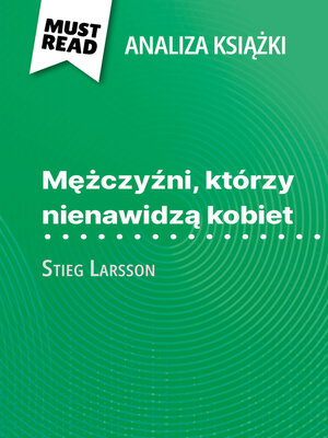 cover image of Mężczyźni, którzy nienawidzą kobiet książka Stieg Larsson (Analiza książki)